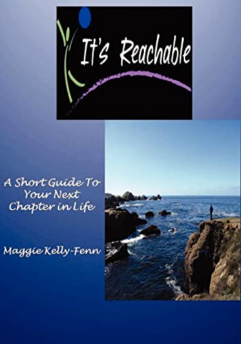 9780615469508: It's Reachable-A Short Guide to Your Next Chapter In Life