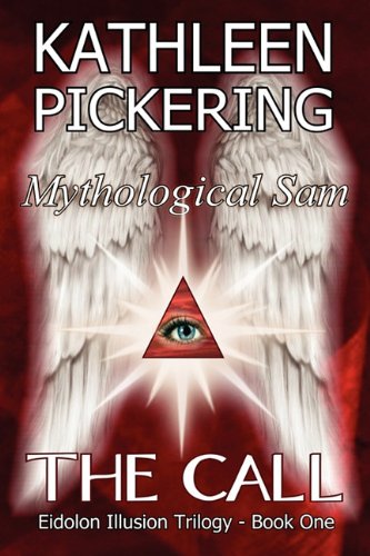 Mythological Sam: The Call (9780615471662) by Kathleen Pickering