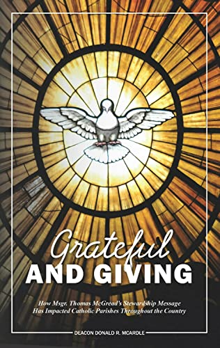 Stock image for Grateful and Giving: How Msgr. Thomas Mcgread's Stewardship Message Has Impacted Catholic Parishes T for sale by Gulf Coast Books