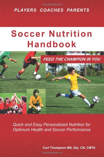 Imagen de archivo de Soccer Nutrition Handbook: Feed the Champion in You a la venta por SecondSale