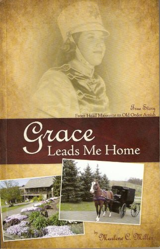GRACE LEADS ME HOME True Story - From Head Majorette to Old Order Amish