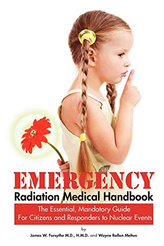 Stock image for Emergency Radiation Medical Handbook The Essential, Mandatory Guide for Citizens and Responders to Nuclear Events for sale by PBShop.store US