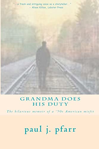 Stock image for Grandma Does His Duty: The hilarious memoir of a '50s American misfit for sale by GF Books, Inc.