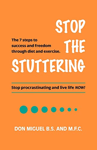 Beispielbild fr Stop the Stuttering: The 7 steps to success and freedom through diet and exercise. zum Verkauf von Half Price Books Inc.
