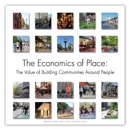 Stock image for The Economics of Place : The Value of Building Communities Around People for sale by Better World Books