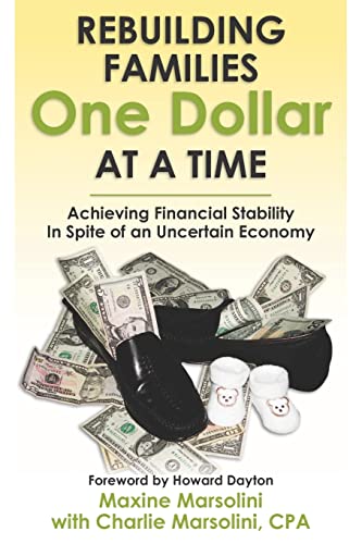 Stock image for Rebuilding Families One Dollar at a Time: Achieving Financial Stability In Spite of an Uncertain Economy for sale by Lucky's Textbooks