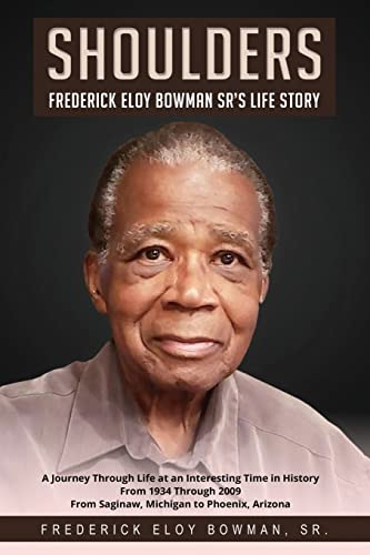 Stock image for Shoulders: Frederick Eloy Bowman Sr.'s Life Story for sale by Book Deals