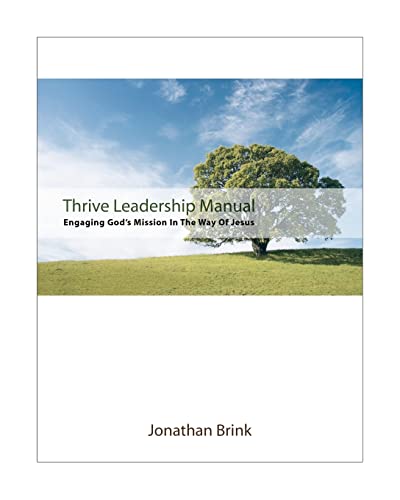 Stock image for Thrive Leadership Manual: Engaging God's Mission In The Way Of Jesus for sale by Ergodebooks