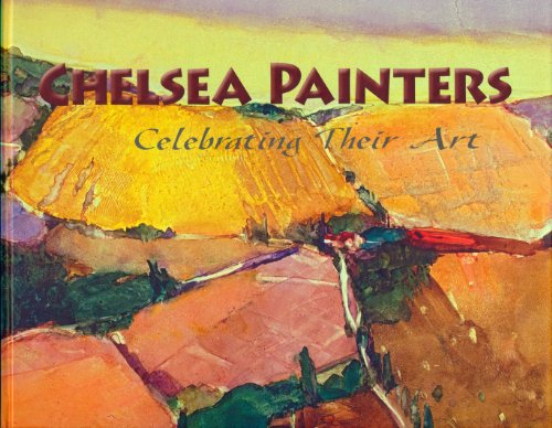 Stock image for Chelsea Painters: Celebrating Their Art for sale by A Squared Books (Don Dewhirst)