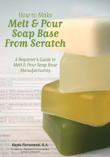 Stock image for How to Make Melt & Pour Soap Base from Scratch: A Beginner's Guide to Melt & Pour Soap Base Manufacturing for sale by GF Books, Inc.