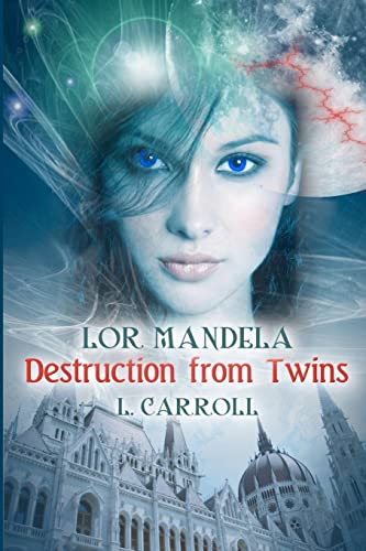 Lor Mandela - Destruction from Twins: Book #1 in the Lor Mandela Series (9780615481753) by Carroll, L.