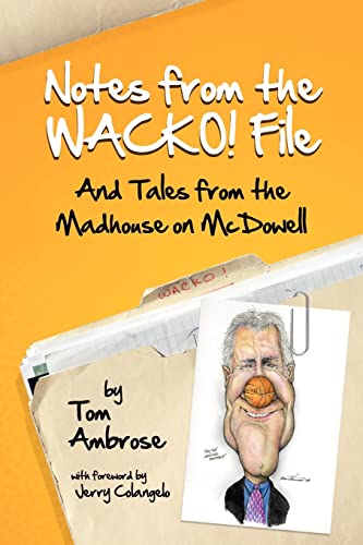 Beispielbild fr Notes from the WACKO! File: And Tales from the Madhouse on McDowell zum Verkauf von ThriftBooks-Dallas