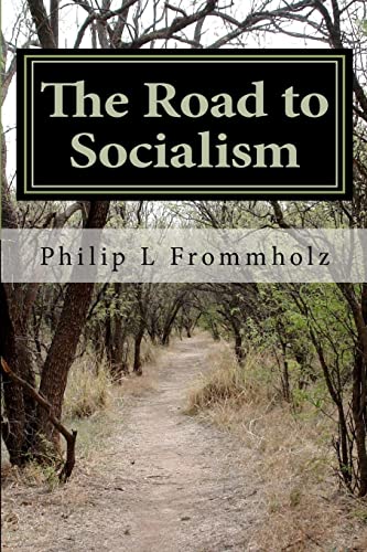 Stock image for The Road to Socialism: A Choice Between Capitalism and Socialism for sale by ThriftBooks-Atlanta