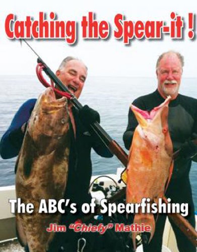 Stock image for Catching the Spear-it! The ABC's of Spearfishing for sale by GoldenWavesOfBooks
