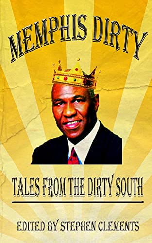 Stock image for Memphis Dirty: Tales From The Dirty South for sale by Once Upon A Time Books