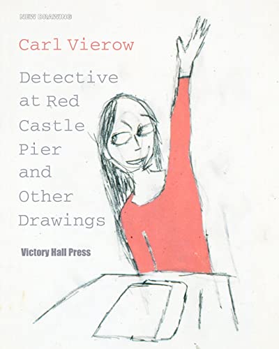 Beispielbild fr Carl Vierow: Detective at Red Castle Pier and Other Drawings: New Drawing Series zum Verkauf von Ergodebooks