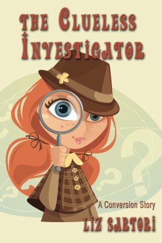 Stock image for The Clueless Investigator: A Conversion Story for sale by Jenson Books Inc