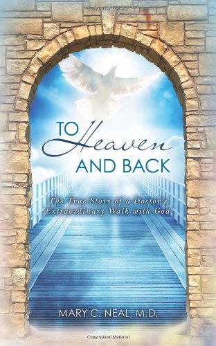 Beispielbild fr To Heaven and Back: The True Story of a Doctor's Extraordinary Walk with God zum Verkauf von Wonder Book