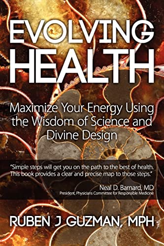 Beispielbild fr Evolving Health: Maximize Your Energy Using the Wisdom of Science and Divine Design zum Verkauf von HPB-Emerald