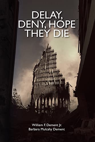 Beispielbild fr Delay, Deny, Hope They Die: World Trade Center first responders-the battle for health care and compensation zum Verkauf von ThriftBooks-Atlanta