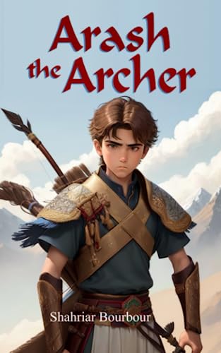 Stock image for Arash the Archer: A Story from Ancient Persia for sale by GF Books, Inc.