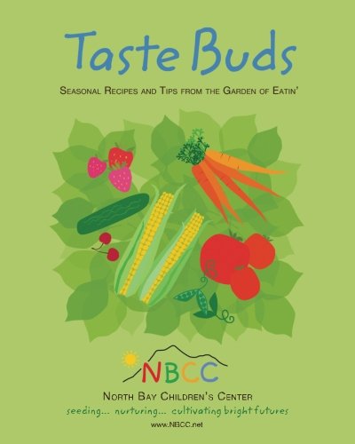 9780615488240: Taste Buds: Seasonal Recipes and Tips from the Garden of Eatin’