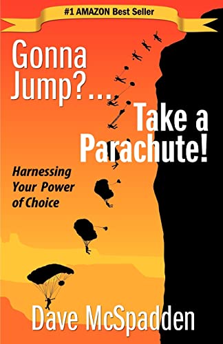 Stock image for Gonna Jump?.Take a Parachute!: Harnessing Your Power of Choice for sale by ThriftBooks-Dallas