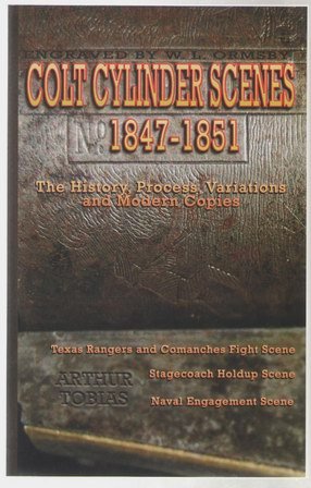 COLT CYLINDER SCENES: THE HISTORY, PROCESS, VARIATIONS AND MODERN COPIES