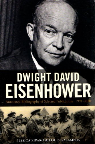 Imagen de archivo de An Annotated Bibliography of Selected Publications, 1991-2010, on Dwight David Eisenhower a la venta por BooksRun