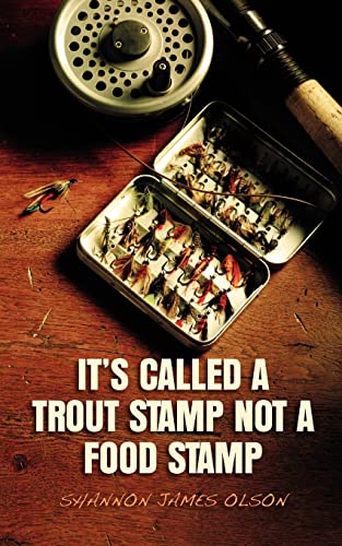 9780615492919: It's Called a Trout Stamp Not a Food Stamp