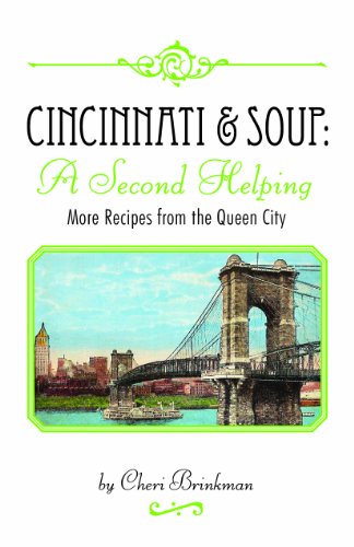 Beispielbild fr Cincinnati & Soup : A Second Helping: More Recipes From the Queen City zum Verkauf von HPB-Red