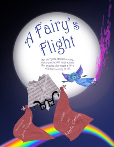 Stock image for A Fairy's Flight: Not everyone can tell a story Not everyone will meet a fairy But anyone who meets a fairy Will have a story to tell.: Volume 1 for sale by Revaluation Books