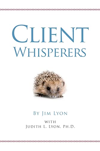 Stock image for Client Whisperers: The Olympians of Client Service [Paperback] Lyon, Mr. Jim and Lyon Ph.D., Judith for sale by Turtlerun Mercantile