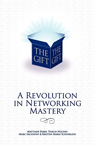 Beispielbild fr The Gift - A Revolution in Networking Mastery zum Verkauf von SecondSale