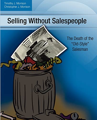 Imagen de archivo de Selling Without Salespeople: The Death of the Old-Style Salesman a la venta por ThriftBooks-Atlanta