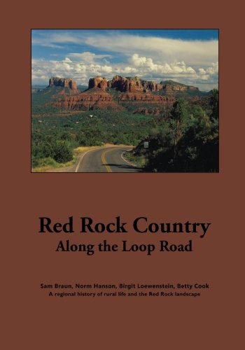 Beispielbild fr Red Rock Country Along the Loop Road: Images of Red Rock Valley, local landmarks, stories of homestead families, area map and photos of endemic plant, . along Loop Road Southwest of Sedona, Arizona. zum Verkauf von Pelican Bay Books