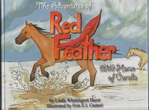 Stock image for Adventures of Red Feather : Wild Horse of Corolla for sale by Wonder Book