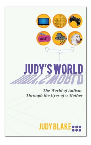Beispielbild fr Judy's World: The World of Autism Through the Eyes of a Mother zum Verkauf von Better World Books