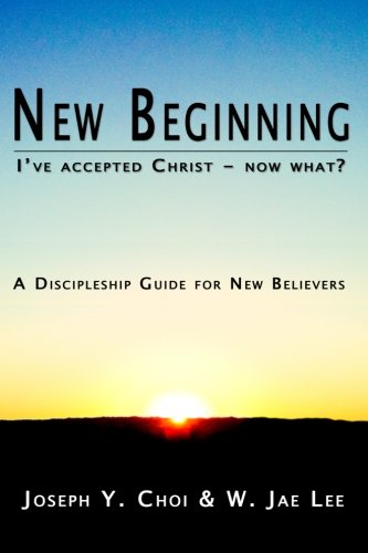 Stock image for New Beginning: I've accepted Christ - now what? A Discipleship Guide for New Believers for sale by SecondSale