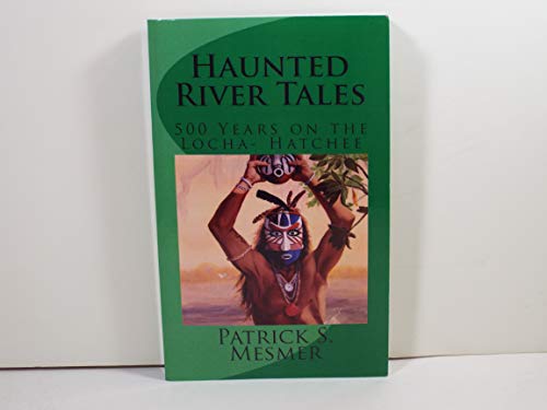 9780615500416: Haunted River Tales: 500 Years on the Loxahatchee