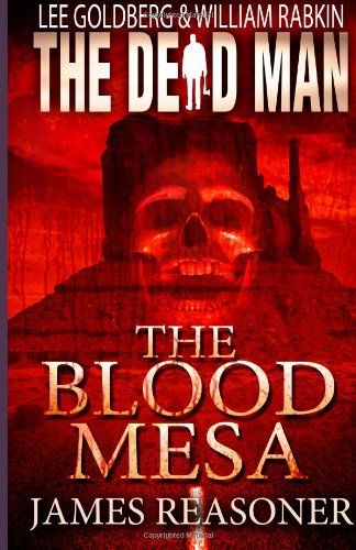 The Dead Man: The Blood Mesa (9780615501000) by Goldberg, Lee; Rabkin, William; Reasoner, James