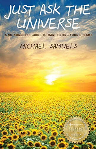 Beispielbild fr Just Ask the Universe: A No-Nonsense Guide to Manifesting your Dreams (Manifesting Your Dreams Collection) zum Verkauf von BooksRun
