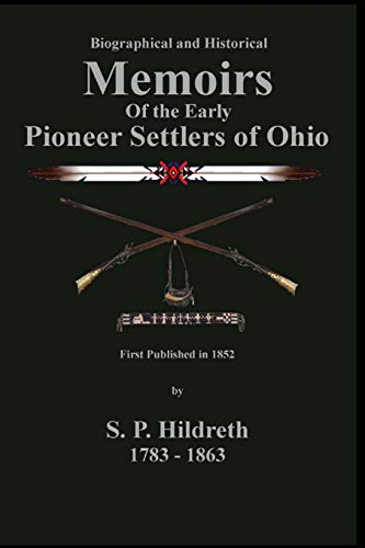 Memoirs of the Early Pioneer Settlers of Ohio (9780615501895) by S. P. Hildreth; C. Stephen Badgley