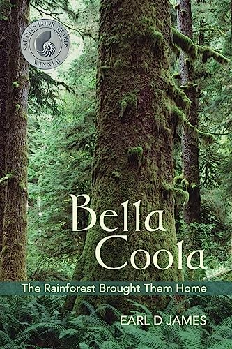 Stock image for Bella Coola - The Rainforest Brought Them Home for sale by More Than Words