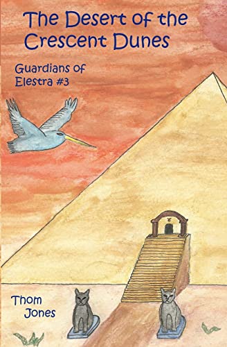 Imagen de archivo de The Desert of the Crescent Dunes: Guardians of Elestra a la venta por Save With Sam