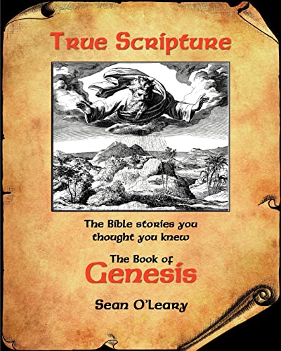 Stock image for True Scripture: The Book of Genesis: The Bible Stories You Thought You Knew for sale by GF Books, Inc.