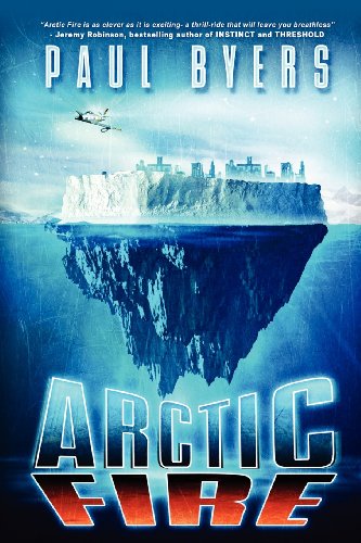 Arctic Fire (9780615504070) by Byers, Paul