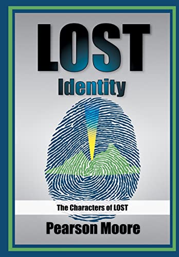 Lost Identity: The Characters of Lost (9780615508290) by Moore, Pearson