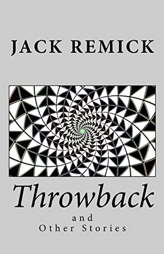 Throwback and Other Stories (9780615508757) by Remick, Jack