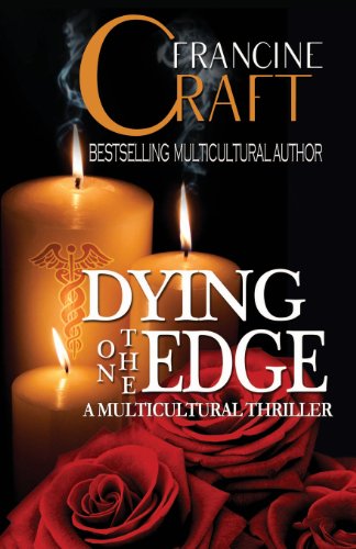 Dying on the Edge: A Multicultural Thriller (9780615509907) by Craft, Francine